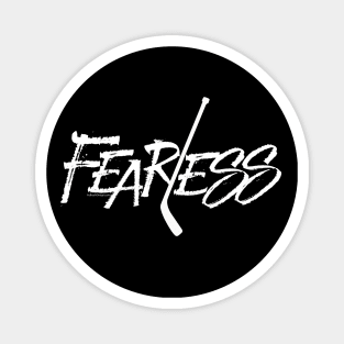 Fearless - no fear hockey saying Magnet